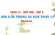 Bài 6.26 trang 24 Toán 11 Kết nối tri thức Tập 2